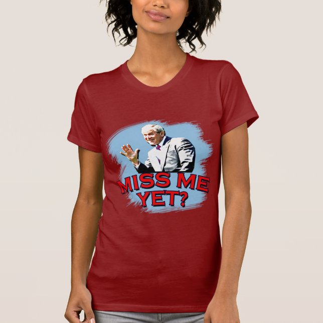 Mlle Me Yet ? T-shirt de George W Bush (Devant)