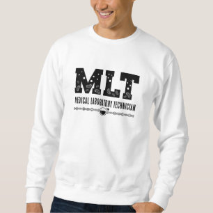 MLT Medical Laboratories Technician Science Labrad Sweatshirt