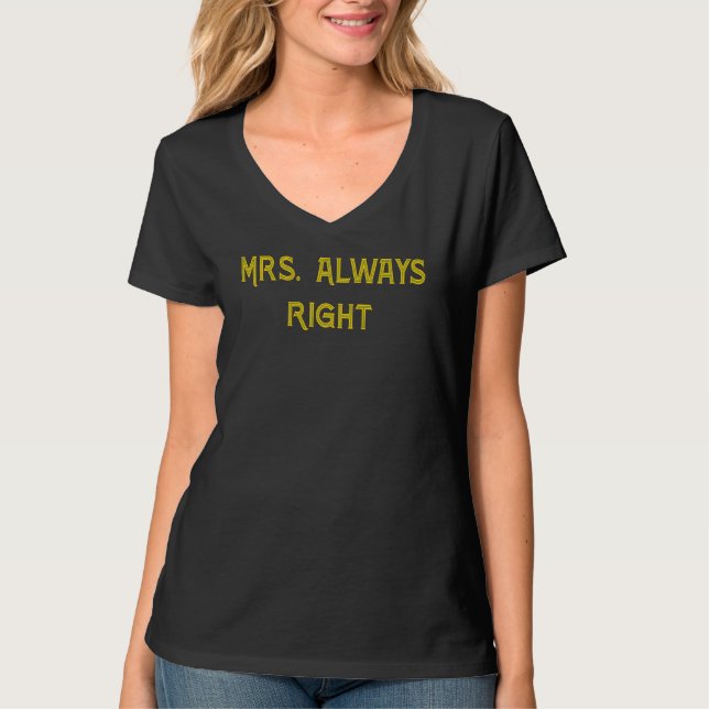 Mme Always Right - T-shirt à col V pour femmes (Devant)