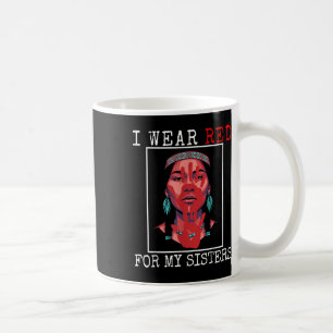 Mmiw Native Indian American Ich Trage Rot Für Schw Kaffeetasse