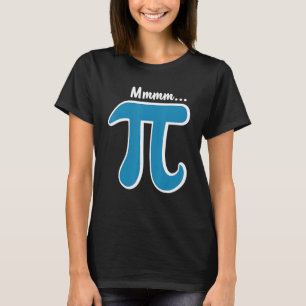 Mmm Pi T-Shirt MMM Pie-Shirt Pi-Tag-T-Shirts 202