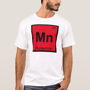 Mn - Maraschino Chemie Periodensystem Symbol T-Shirt