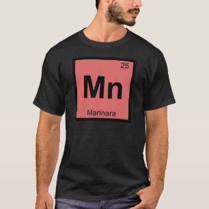 Mn - Marinara Chemie Periodensymbol T-Shirt