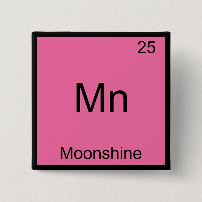Mn - Moonshine Funny Chemistry Element Symbol T-Sh Button (Vorderseite)