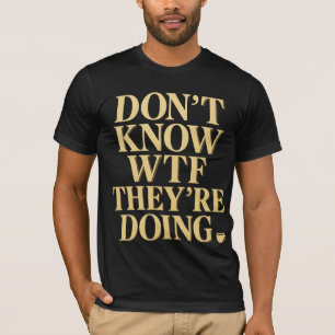 Mob Wife Energie: „Keine Ahnung WTF“ Design T-Shirt