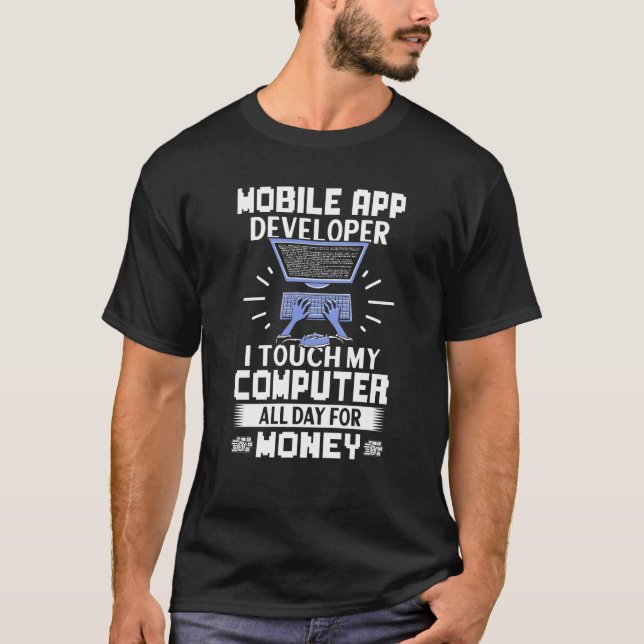 Mobile App Developer I Touch Arbeitsplatz Den ganz T-Shirt (Vorderseite)