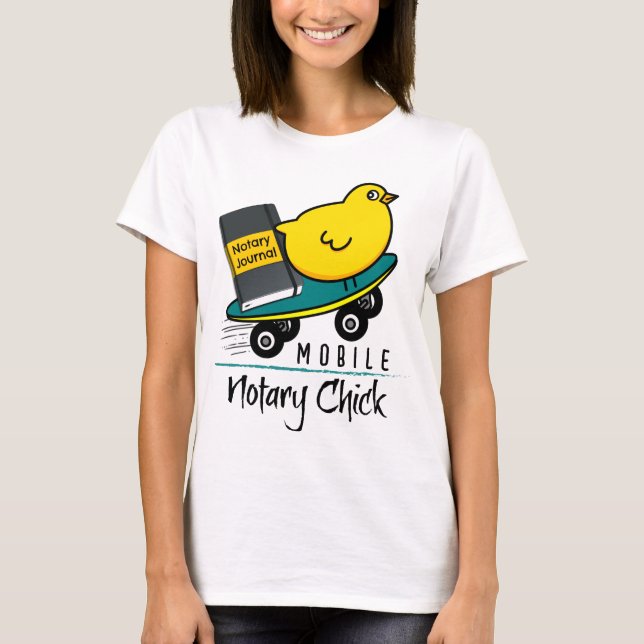 Mobile Notary Chick Riding Skateboard mit Journal T-Shirt (Vorderseite)