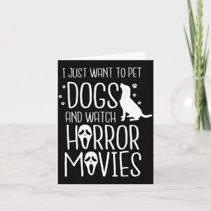 Möchte Hunde streicheln und Horrorfilme schauen - Karte