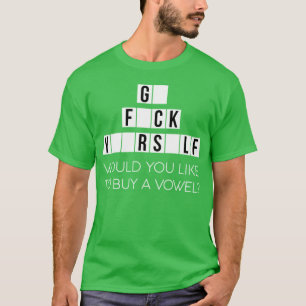 Möchten Sie einen Vokal kaufen, gehen Sie selbst f T-Shirt