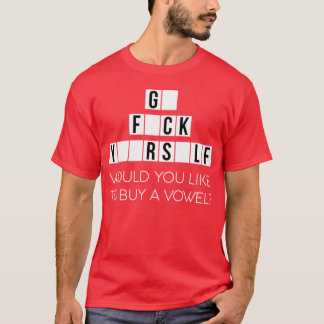 Möchten Sie einen Vokal kaufen, gehen Sie selbst f T-Shirt