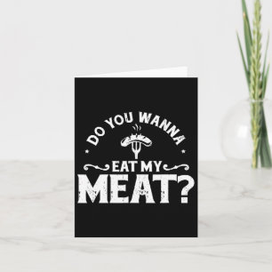 Möchten Sie mein Fleisch essen Funny Grillen Gesch Karte