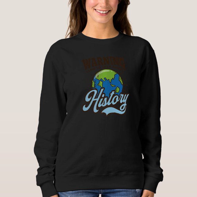 Möchten Sie über Geschichtslehrer sprechen? Sweatshirt (Vorderseite)