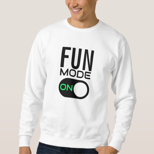 Mode amusant activé. Personnaliser le Sweatshirt (Devant)
