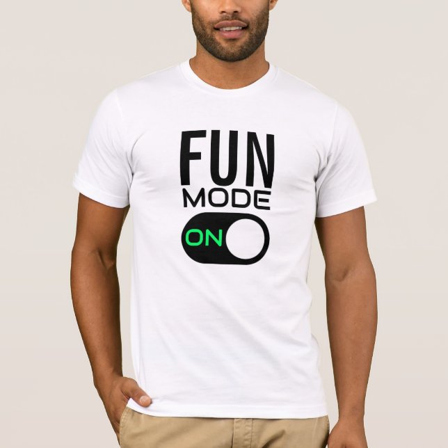 Mode amusant activé. Personnaliser T-Shirt (Devant)