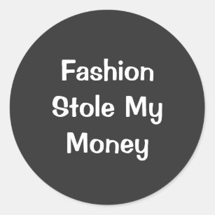 Mode stahl mein Geld" Funny words  Runder Aufkleber