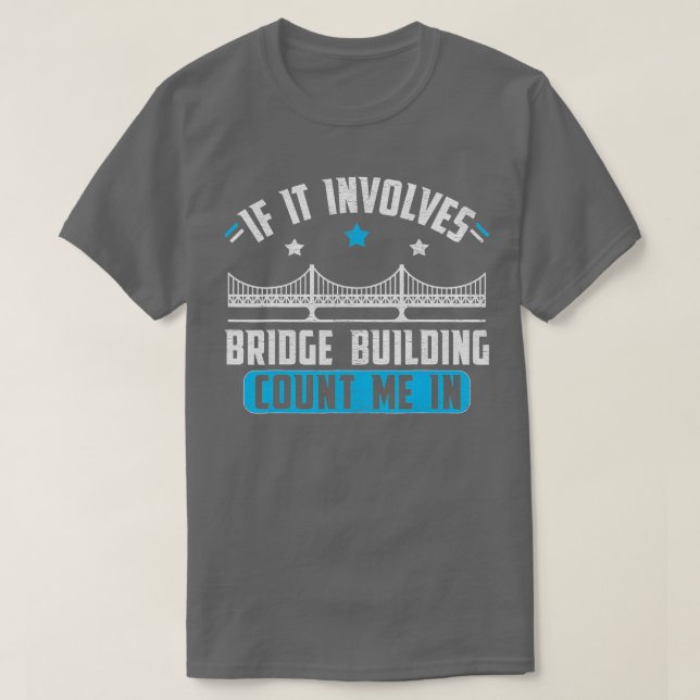 Model Bridge Gebäude Bridge Builder-Geschenk T-Shirt (Design vorne)