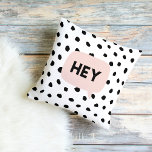 Modern Black Dots & Bubble Chat Pink With Hey Kissen<br><div class="desc">Modern Black Dots & Bubble Chat Pink With Hey</div>