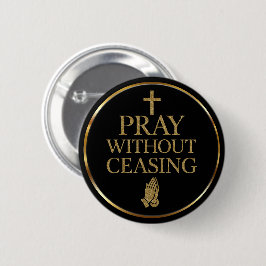 Modern Black & Gold Pray without ceasing Button