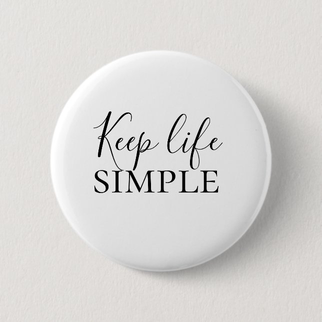 Modern Black Keep Life Simple Quote Button (Vorderseite)
