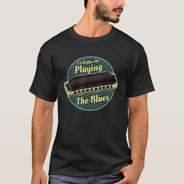 Modern Blues Harmonica Jazz Music  Rather Playing  T-Shirt (Vorderseite)