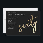 Modern Bold Gold Typ 60. Geburtstag Einladung<br><div class="desc">Moderne minimalistische 60. Geburtstagsfeier Einladung mit stilvollen Imitate Gold-Folie Nummer handgeschriebene Drehbuch sechzig und Ihr Party Details in klassischen Serif-Schriftart auf schwarzem Hintergrund,  einfach und elegant,  große Überraschung Erwachsenenstein Geburtstagseinladung für Männer und Frauen. Die schwarze Hintergrundfarbe kann in jede beliebige Farbe geändert werden.</div>
