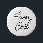 Modern Brush Script Flower Girl Brautparty Button<br><div class="desc">Modernes und elegantes Design bedruckt Moderne Pinsel Blume Brautparty Taste,  die mit Ihrem Text angepasst werden kann. Bitte klicken Sie auf den Button "Anpassen" und verwenden Sie unser Design-Tool,  um diese Vorlage zu ändern. Karo im Grafikdesign-Store für andere Produkte,  die diesem Design entsprechen!</div>