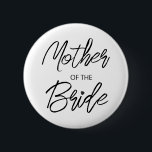 Modern Brush Script Mother The Bride Party Button<br><div class="desc">Modernes und elegantes Design bedruckt Pinsel Script Heart Mother of The Bride Bridal Junggeselinnen-Abschied Taste,  die mit Ihrem Text angepasst werden kann. Bitte klicken Sie auf den Button "Anpassen" und verwenden Sie unser Design-Tool,  um diese Vorlage zu ändern. Karo im Grafikdesign-Store für andere Produkte,  die diesem Design entsprechen!</div>