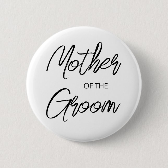 Modern Brush Script Mother The Groom Party Button (Vorderseite)
