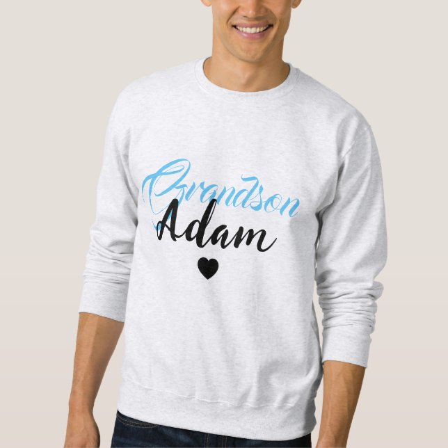 Modern Custom Grandson Name - Einzigartig Personal Sweatshirt (Vorderseite)