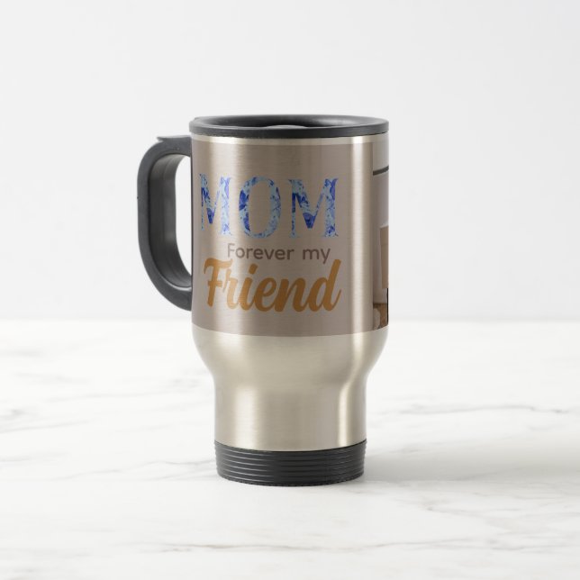 Modern Elegant Mother’s Day|Forever Friend Reisebecher (Vorderseite Links)