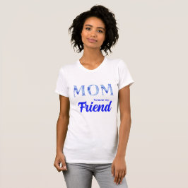 Modern Elegant Mother’s Day| Forever  my Friend T-Shirt