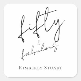 Modern Fifty and Fabulous Bold Script 50th Party Quadratischer Aufkleber