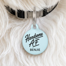 Modern Funny Handsome AF Custom Dog Cat