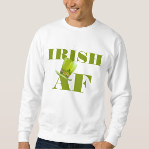 Modern Funny IRISH AF Sweatshirt