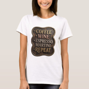 Modern Gold KAFFEE WEIN ESPRESSO MARTINI REPEAT T-Shirt