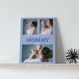 Modern I Liebe You Mommy | 3 Foto Collage Plaque Fotoplatte