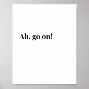 Modern Irish Ach, komm schon! Lustiger irischer Au Poster