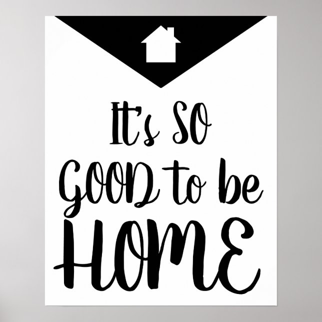 Modern ist es so gut, Zuhause Black & White zu sei Poster (Vorne)