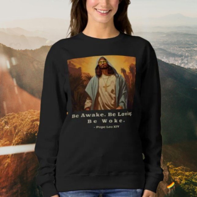 Modern Jesus - *Seid wach. Lieben. Geweckt werden. Sweatshirt (Von Creator hochgeladen)