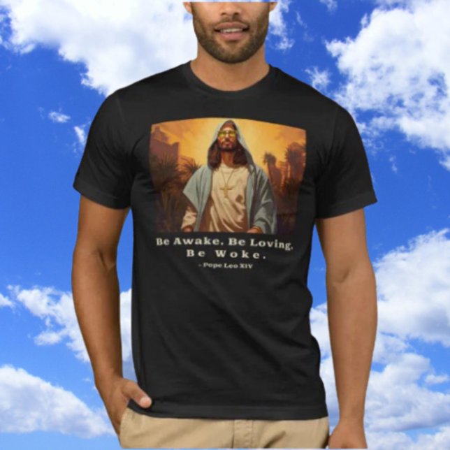 Modern Jesus - *Seid wach. Lieben. Geweckt werden. T-Shirt (Von Creator hochgeladen)
