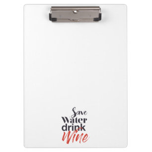 Modern, lustig, kreativ, witzig Wasser sparen Wein Klemmbrett