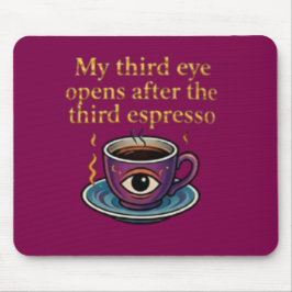 Modern Mystic Coffee Art My third eye collection Mousepad