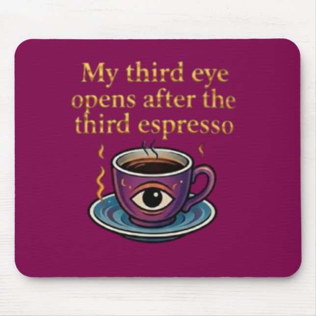 Modern Mystic Coffee Art My third eye collection Mousepad (Vorne)