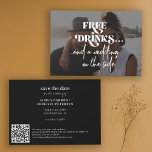 Modern photo funny QR CODE wedding Save The Date<br><div class="desc">Simple fun photo overlay black and white trendy retro bold typography wedding save the date card with a funny casual "free drinks and a wedding on the side" informal typography script.</div>