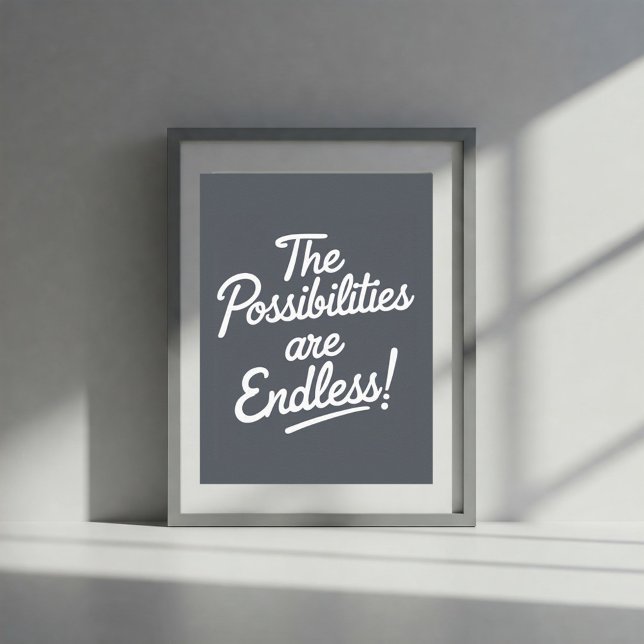Modern Poster The Possibilities Are Endless - Gray (Von Creator hochgeladen)