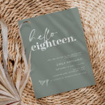 Modern Sage Hello Aachtday Party Einladung<br><div class="desc">Diese minimalistische Typografie 18. Geburtstagsfeier lädt zu einer modernen Geburtstagsparty ein. Das schlichte Design bietet zeitgenössischen hello in Script Schriftart auf schlauer Hintergrund. Anpassbar in jeder Farbe. Behalt das Design minimal und elegant, wie es ist, oder personalisiere es durch Hinzufügen von eigenen Grafiken und Kunstwerken. Für eine erweiterte Anpassung dieses...</div>