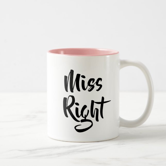 Modern Script Miss Right Funny Zweifarbige Tasse (Rechts)
