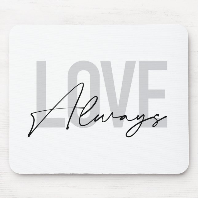 Modern, simple, urban typography "Love Always" Mousepad (Vorne)