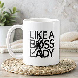 Modern wie eine Boss Lady Kaffeetasse