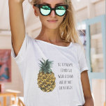 Moderne Ananas mit Aquarellfarbe & positives Zitat T-Shirt<br><div class="desc">Moderne Ananas mit Aquarellfarbe & positives Zitat</div>